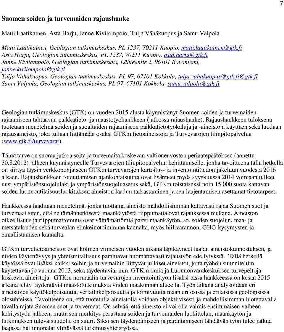 fi Tuija Vähäkuopus, Geologian tutkimuskeskus, PL 97, 67101 Kokkola, tuija.vahakuopus@gtk.fi@gtk.fi Samu Valpola, Geologian tutkimuskeskus, PL 97, 67101 Kokkola, samu.valpola@gtk.