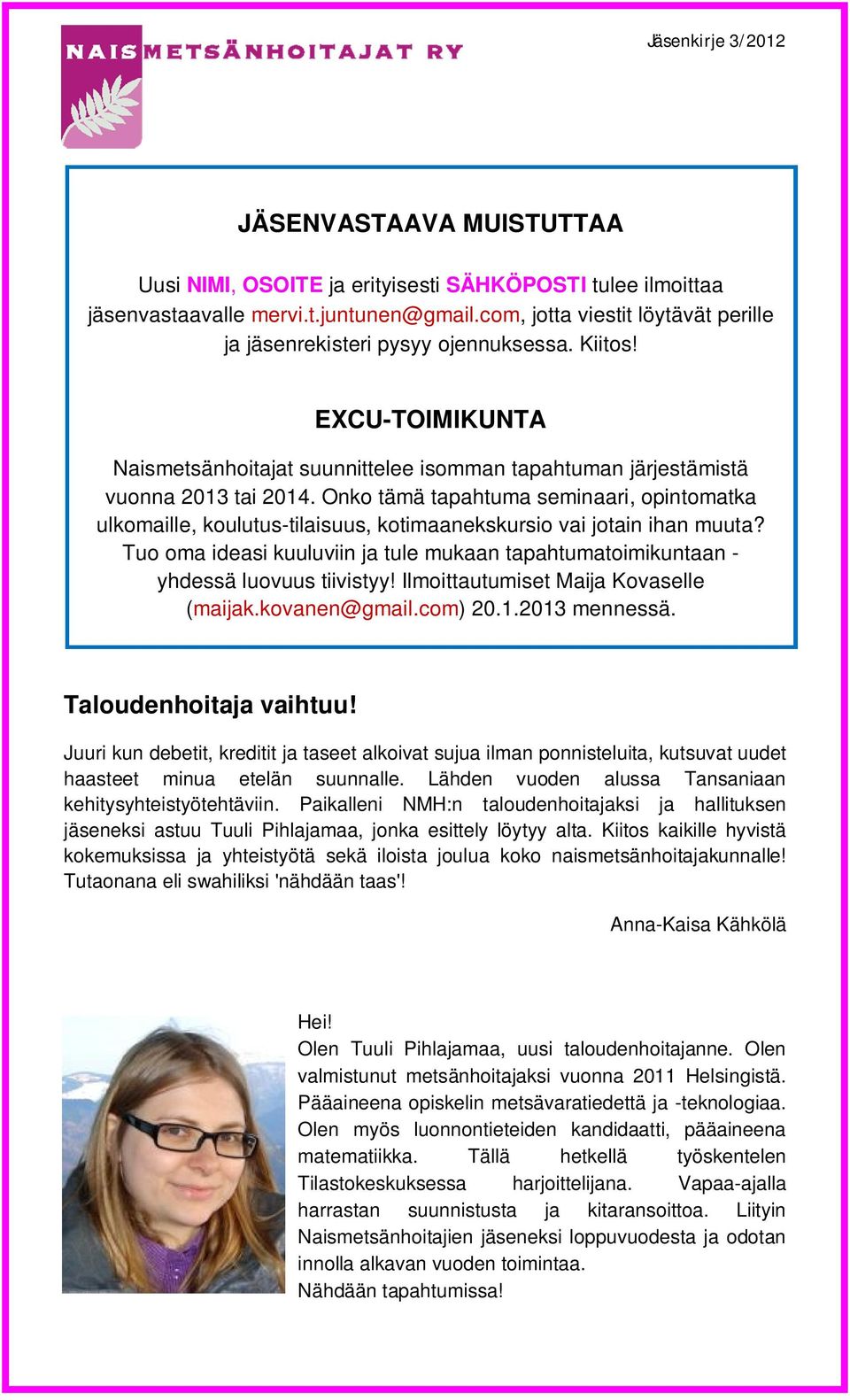 Onko tämä tapahtuma seminaari, opintomatka ulkomaille, koulutus-tilaisuus, kotimaanekskursio vai jotain ihan muuta?