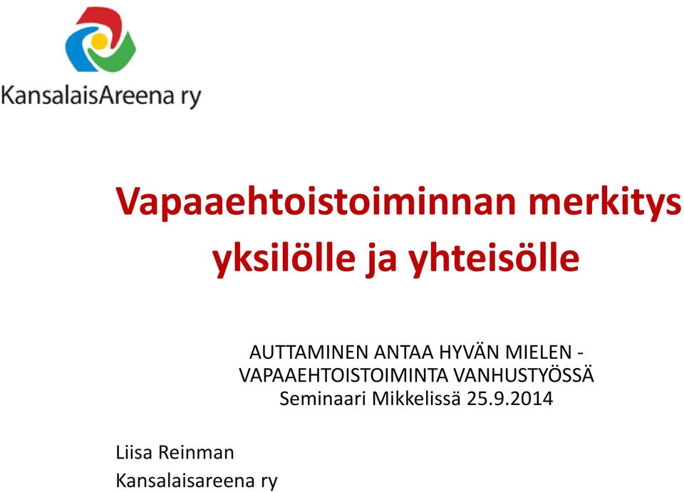 AUTTAMINEN ANTAA HYVÄN MIELEN -