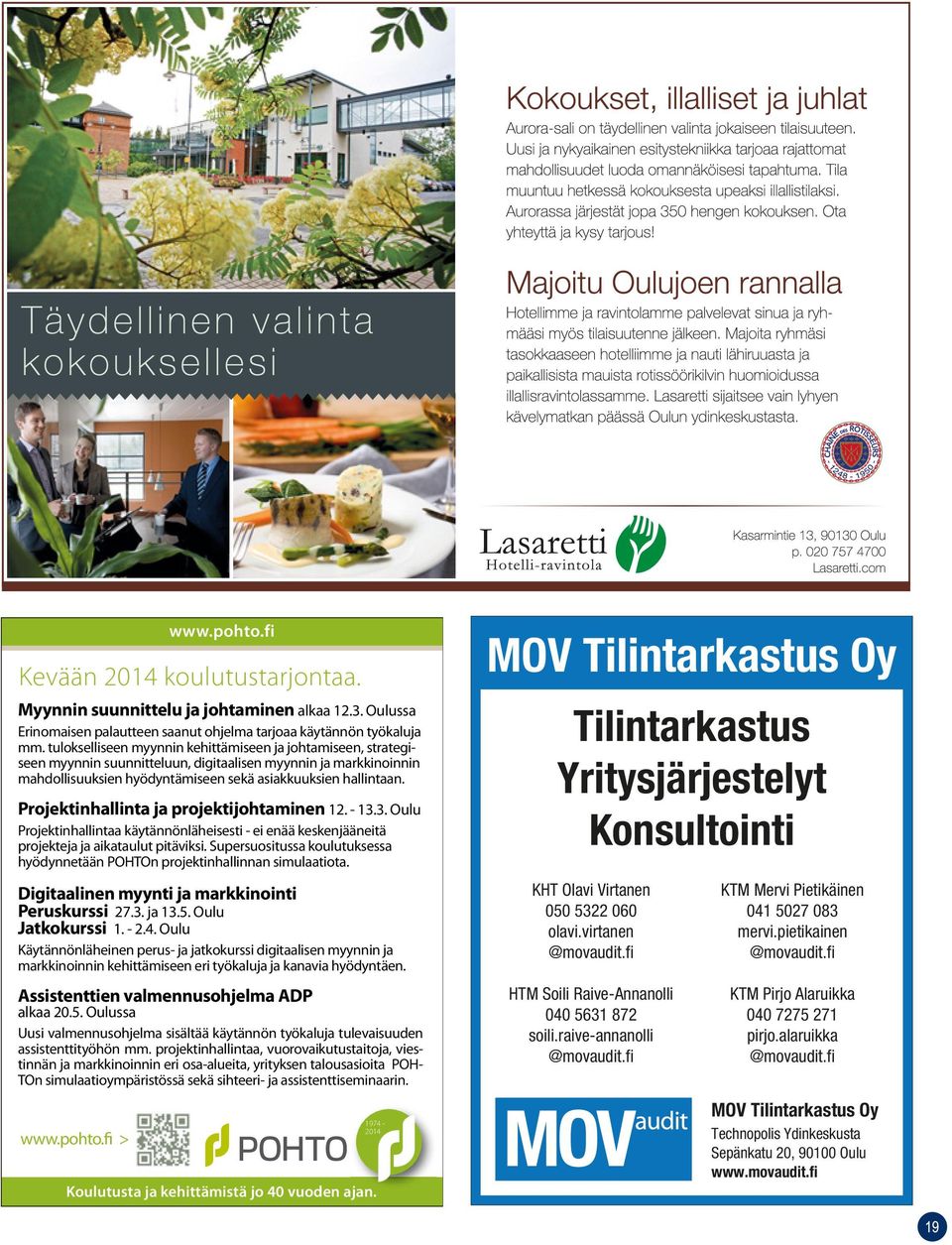 Projektinhallinta ja projektijohtaminen 12. - 13.3. Oulu Projektinhallintaa käytännönläheisesti - ei enää keskenjääneitä projekteja ja aikataulut pitäviksi.