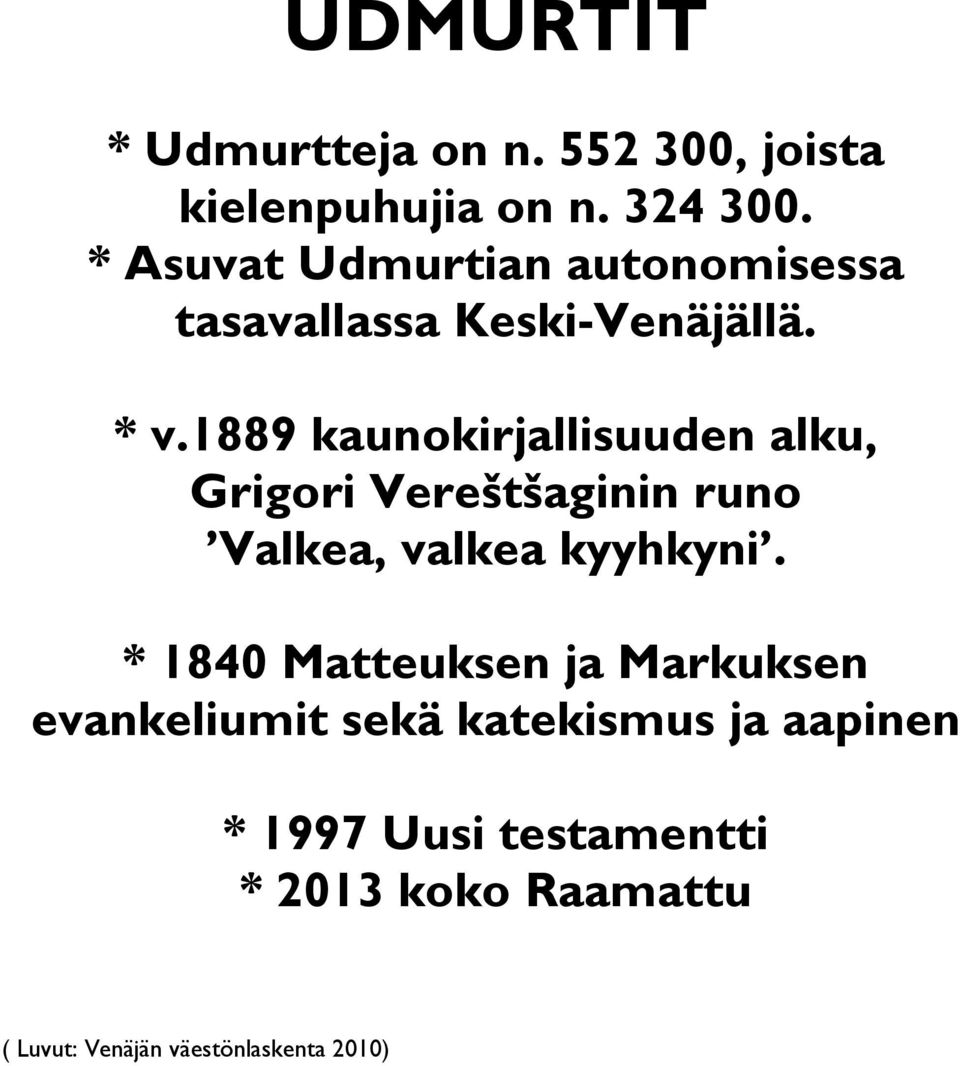 1889 kaunokirjallisuuden alku, Grigori Vereštšaginin runo Valkea, valkea kyyhkyni.