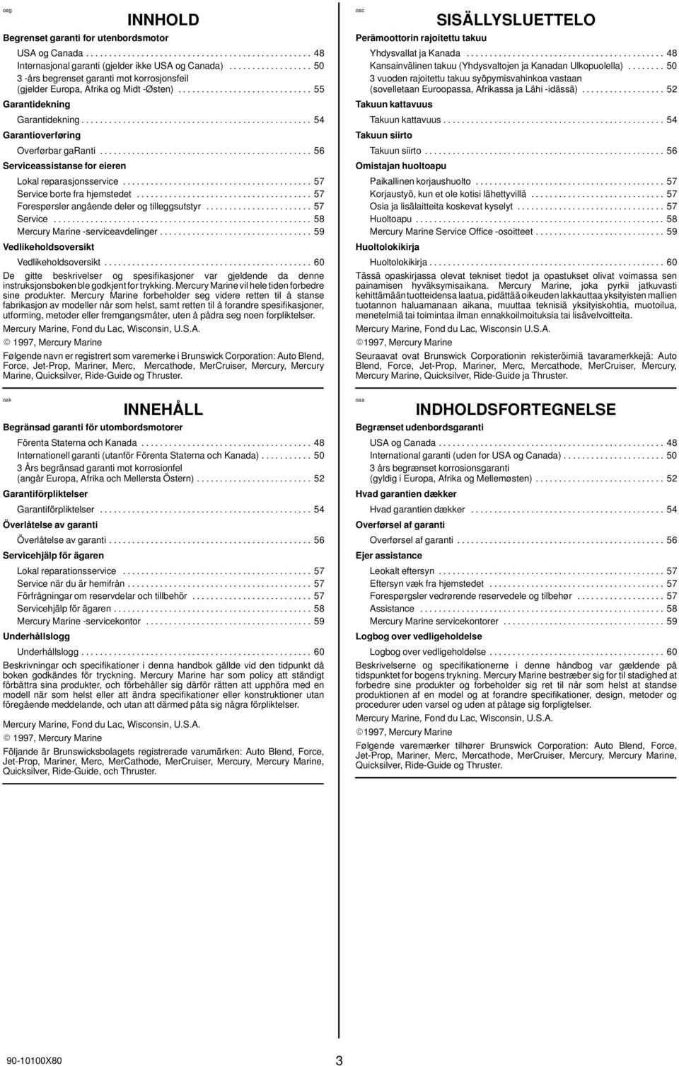 ................................................. 54 Garantioverføring Overførbar garanti.............................................. 56 Serviceassistanse for eieren Lokal reparasjonsservice.