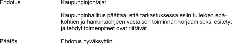 hankintaohjeen vastaisen toiminnan korjaamiseksi esitetyt