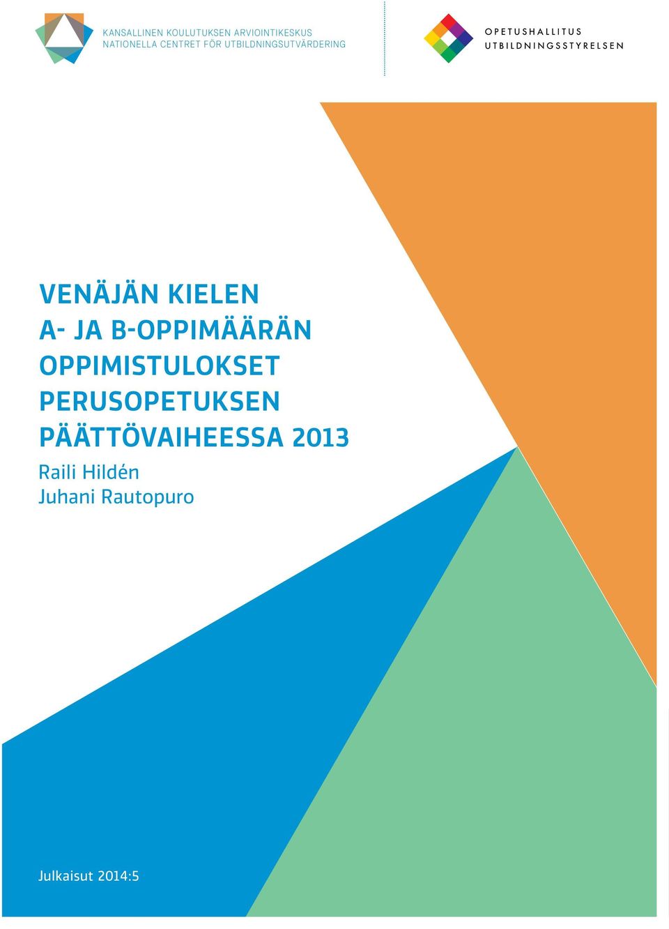 JA B-OPPIMÄÄRÄN OPPIMISTULOKSET PERUSOPETUKSEN