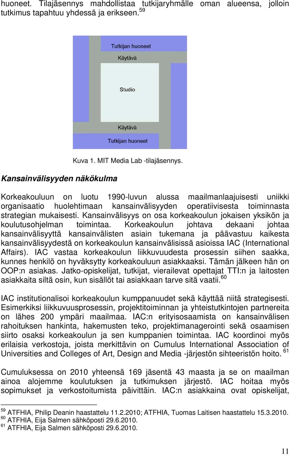 Kansainvälisyys on osa korkeakoulun jokaisen yksikön ja koulutusohjelman toimintaa.