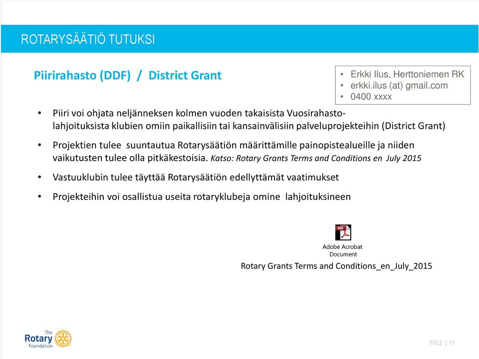 pitkäkestoisia.