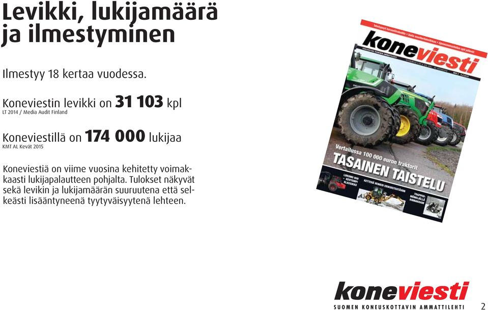 lukijaa KMT AL Kevät 2015 Koneviestiä on viime vuosina kehitetty voimakkaasti