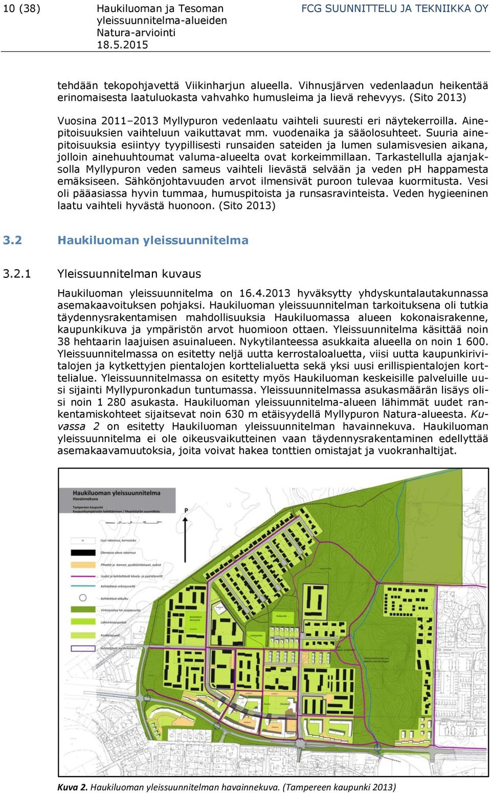 Ainepitoisuuksien vaihteluun vaikuttavat mm. vuodenaika ja sääolosuhteet.