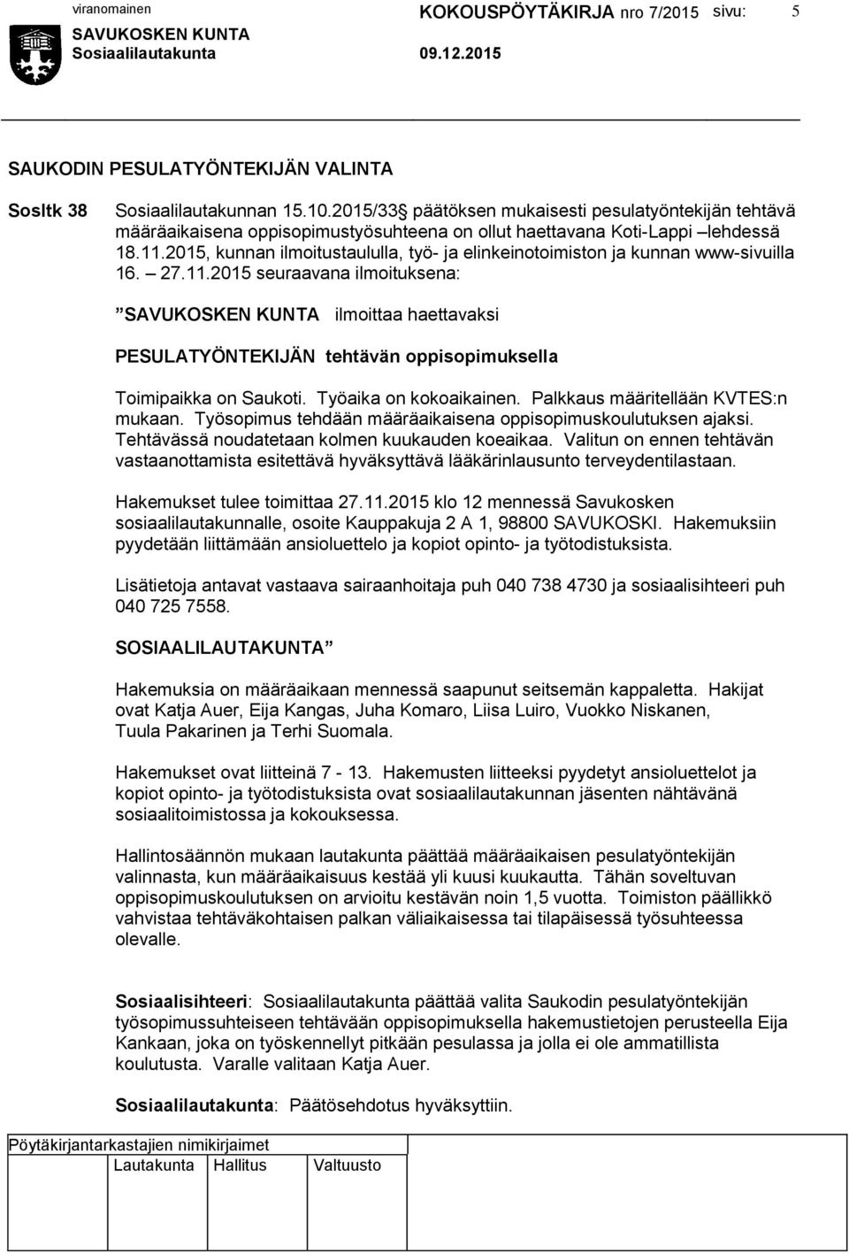 2015, kunnan ilmoitustaululla, työ- ja elinkeinotoimiston ja kunnan www-sivuilla 16. 27.11.
