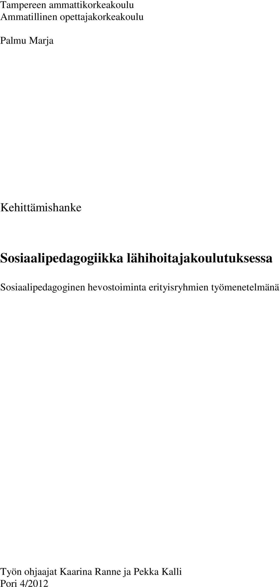 lähihoitajakoulutuksessa Sosiaalipedagoginen hevostoiminta