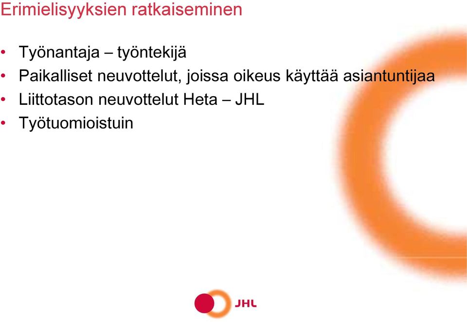 neuvottelut, joissa oikeus käyttää