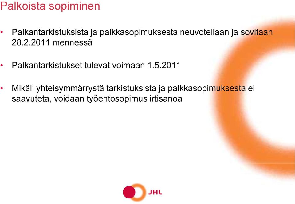 .2.2011 mennessä Palkantarkistukset tulevat voimaan 1.5.