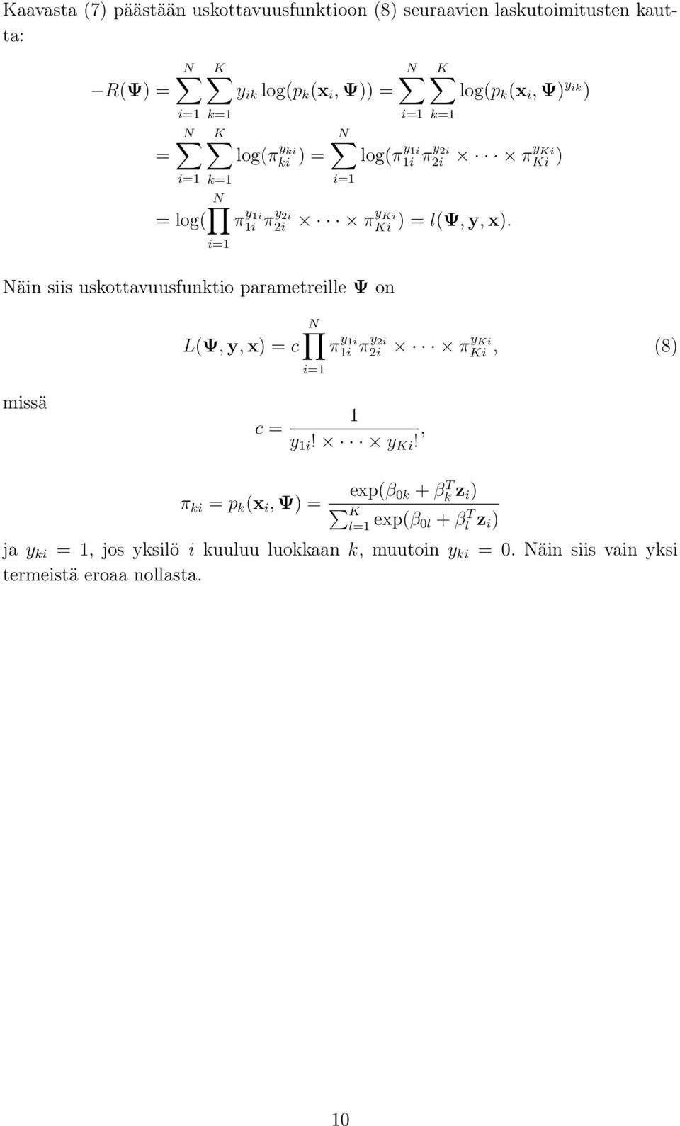 parametreille Ψ on L(Ψ, y, x) = c π y Ki 