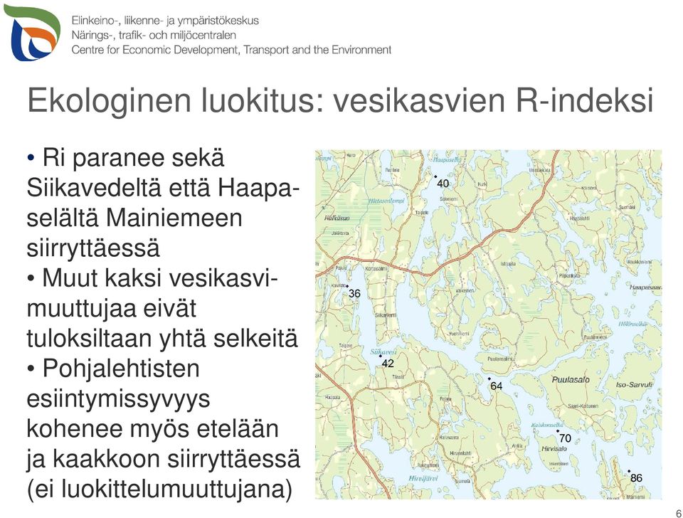 vesikasvimuuttujaa eivät tuloksiltaan yhtä selkeitä Pohjalehtisten