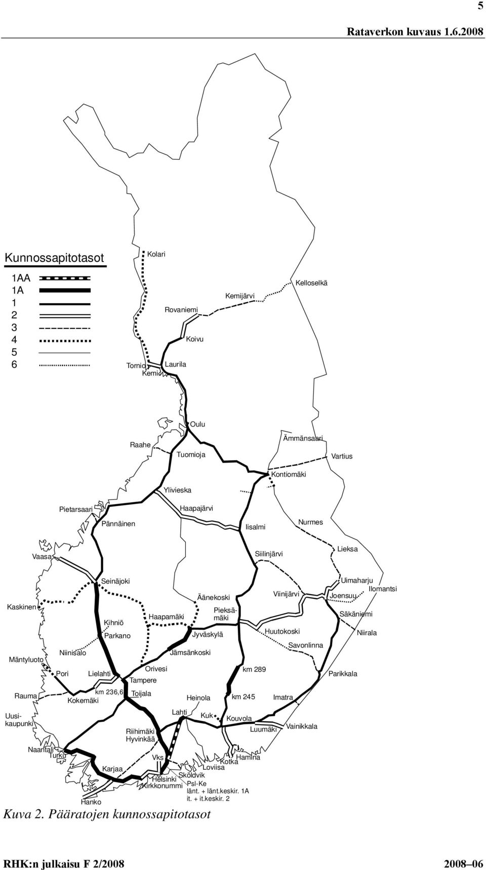 Kokemäki Karjaa Tampere Toijala Orivesi Riihimäki Hyvinkää Haapamäki Lahti Jyväskylä Jämsänkoski Heinola Kuk Kouvola Vks Kotka Hamina Loviisa Sköldvik Helsinki Kirkkonummi Psl-Ke länt.