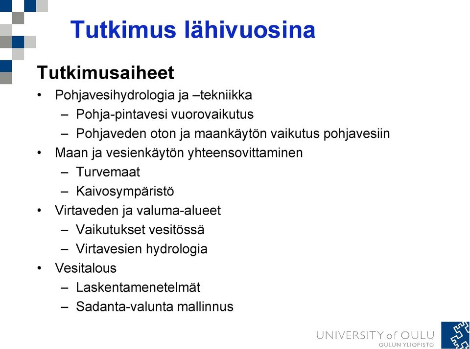 yhteensovittaminen Turvemaat Kaivosympäristö Virtaveden ja valuma-alueet Vaikutukset