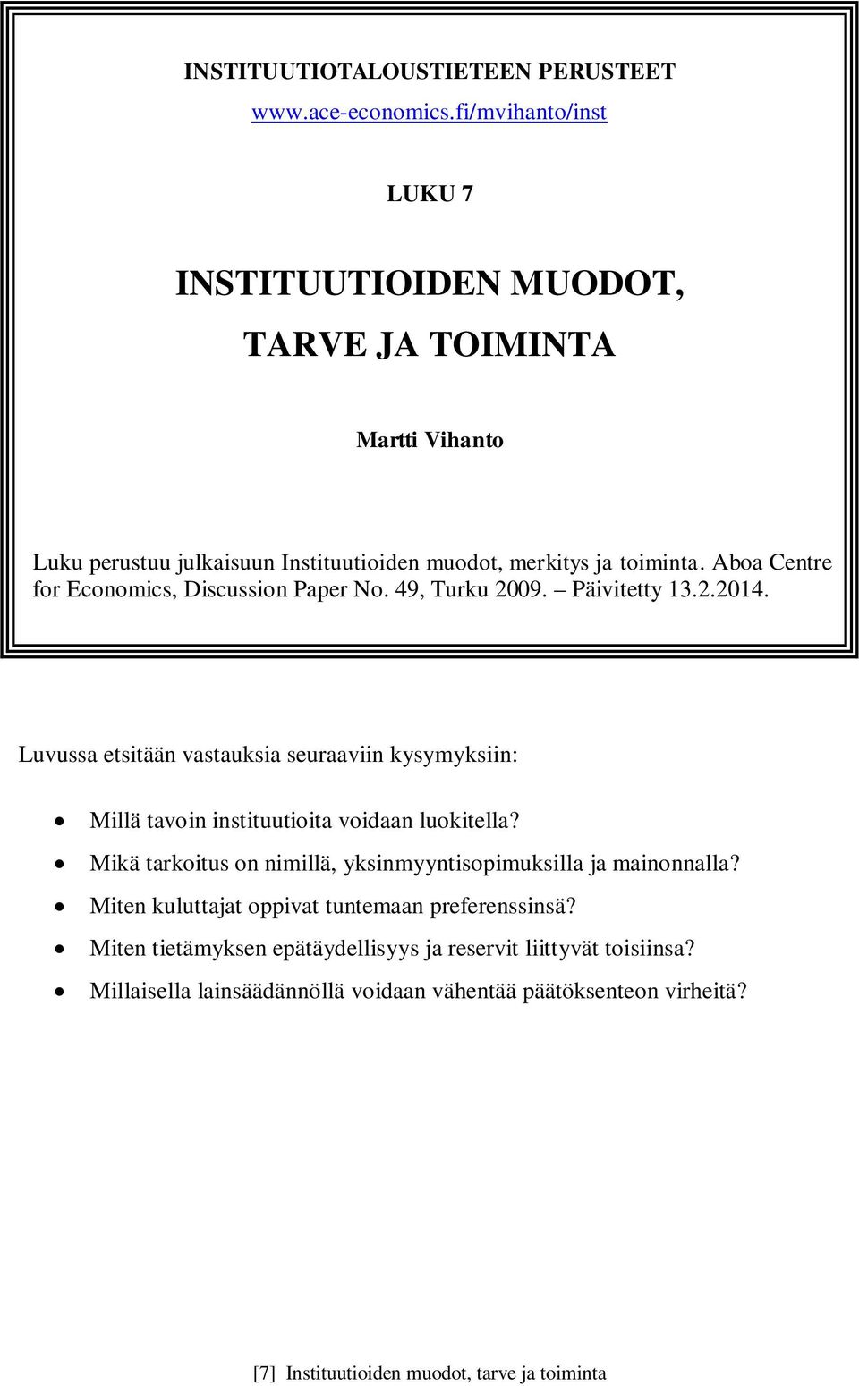 Aboa Centre for Economics, Discussion Paper No. 49, Turku 2009. Päivitetty 13.2.2014.