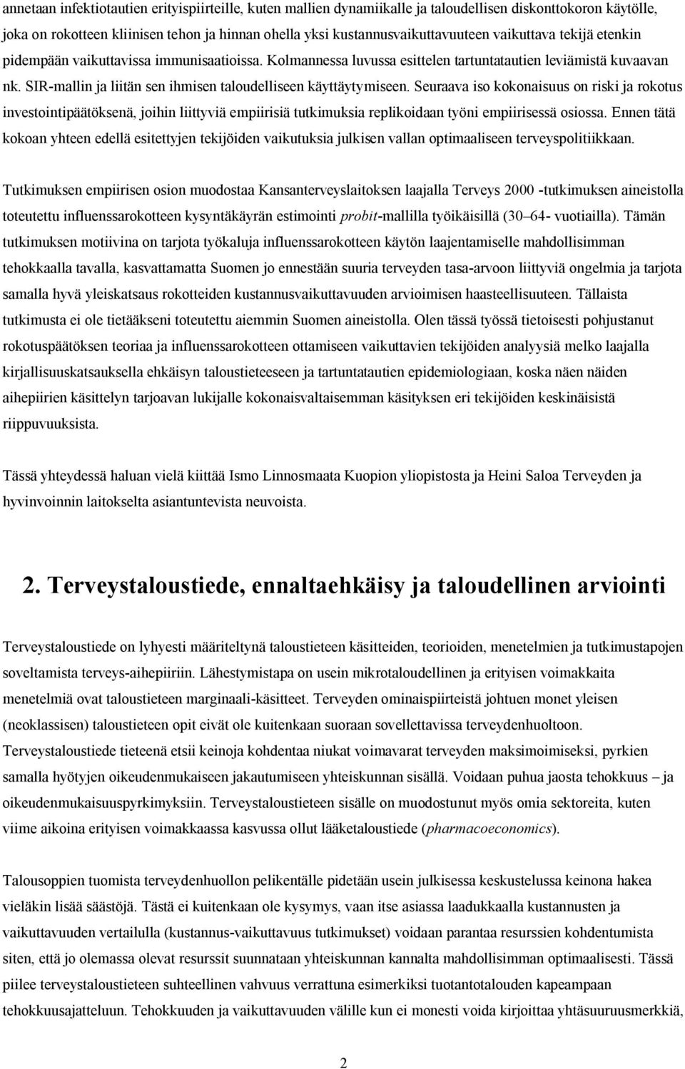 Seuraava so kokonasuus on rsk ja rokotus nvestontpäätöksenä, john lttyvä emprsä tutkmuksa replkodaan työn emprsessä osossa.