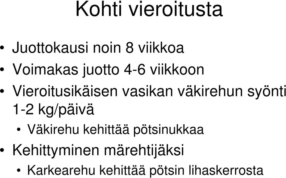 syönti 1-2 kg/päivä Väkirehu kehittää pötsinukkaa