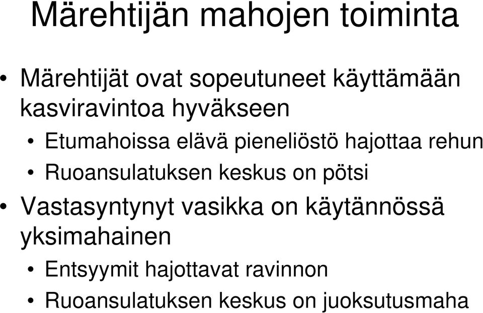 Ruoansulatuksen keskus on pötsi Vastasyntynyt vasikka on käytännössä