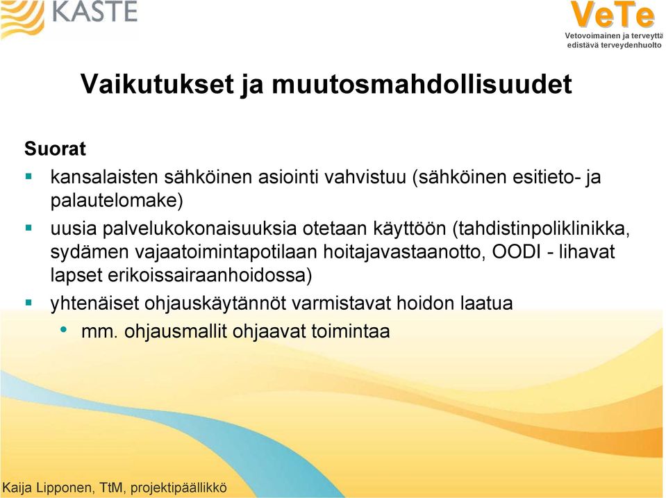 sydämen vajaatoimintapotilaan hoitajavastaanotto, OODI - lihavat lapset erikoissairaanhoidossa)