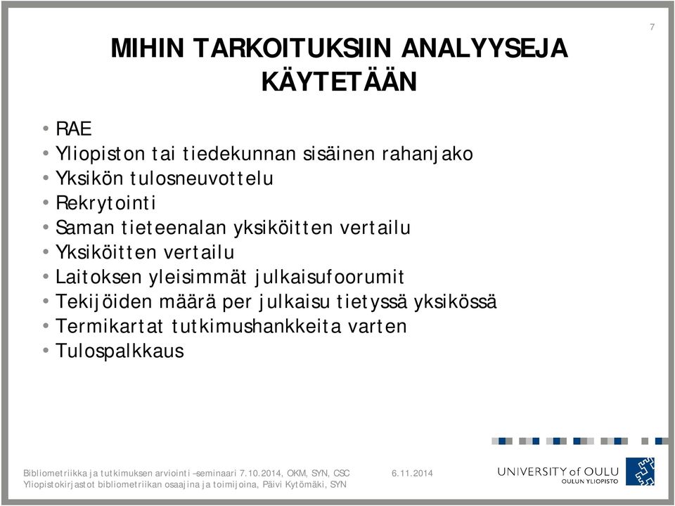 yksiköitten vertailu Yksiköitten vertailu Laitoksen yleisimmät julkaisufoorumit