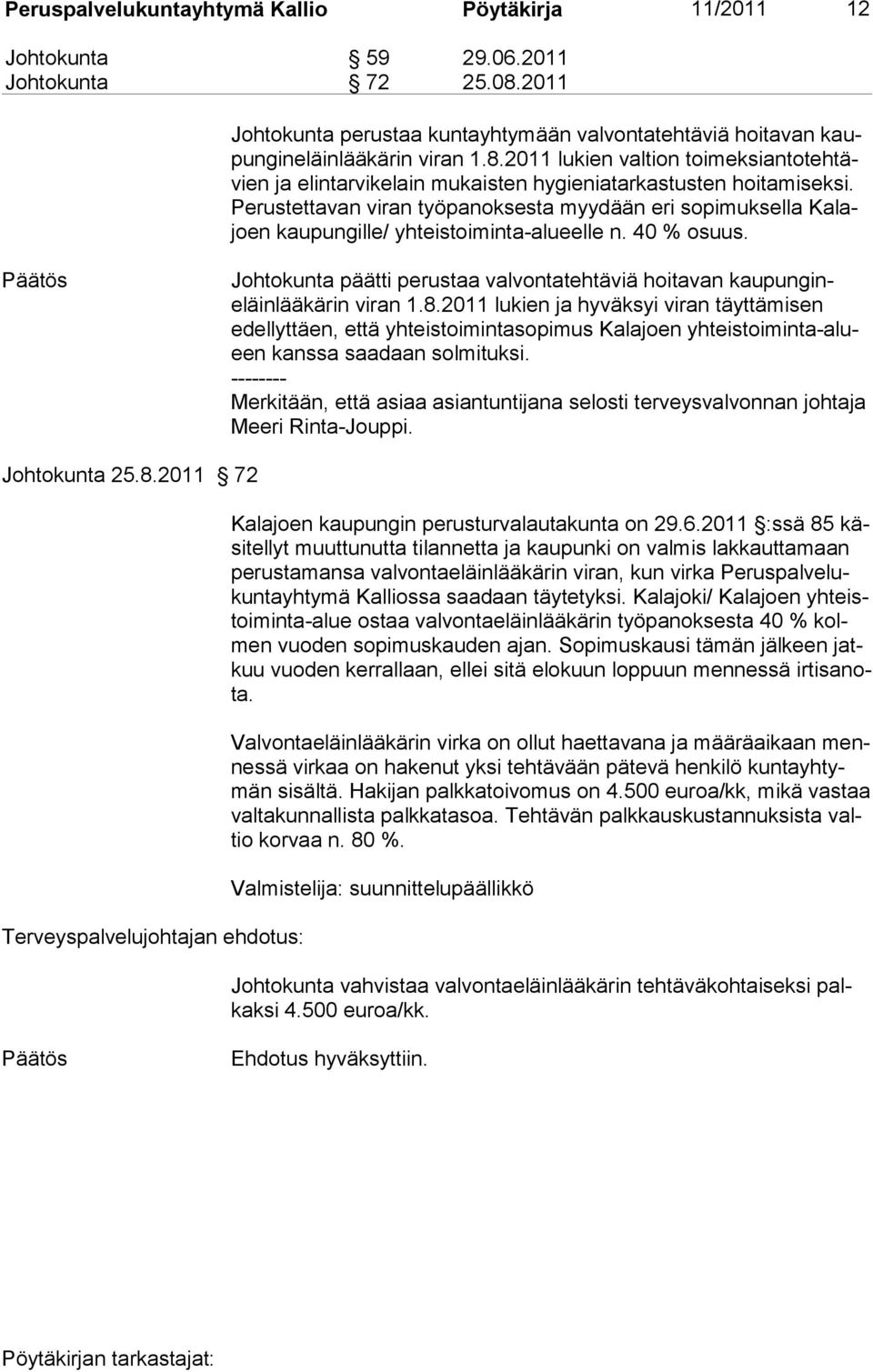 2011 lu kien val tion toimeksiantotehtävien ja elin tar vi ke lain mu kaisten hy gie nia tar kastus ten hoitamiseksi.