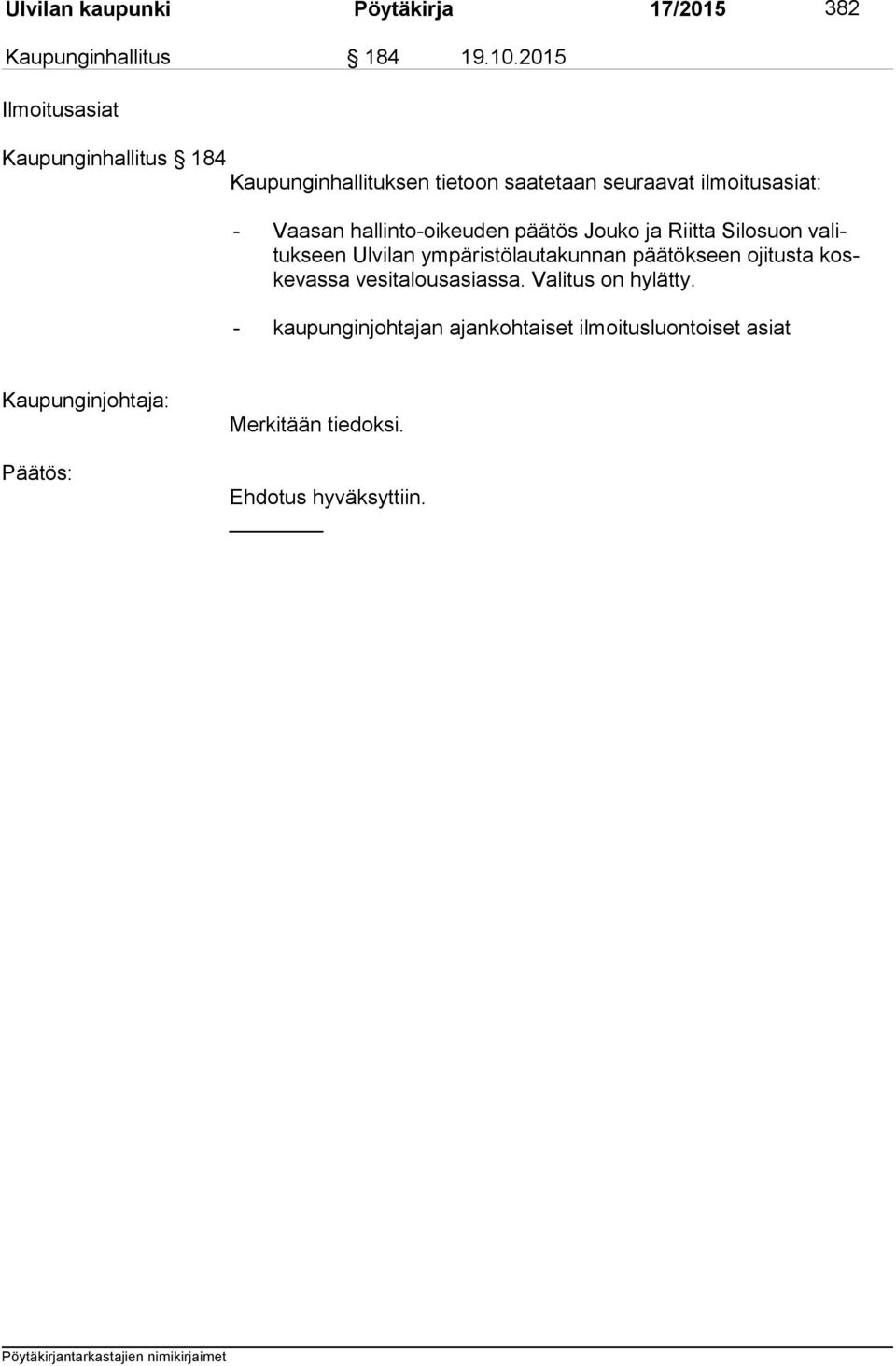 hallinto-oikeuden päätös Jouko ja Riitta Silosuon va lituk seen Ulvilan ympäristölautakunnan päätökseen ojitusta koske
