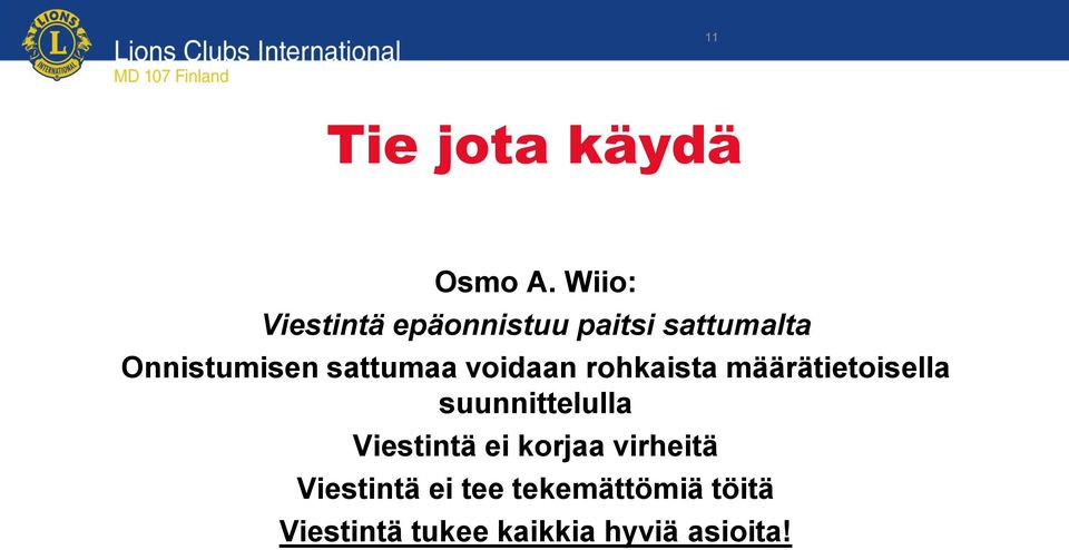 sattumaa voidaan rohkaista määrätietoisella suunnittelulla