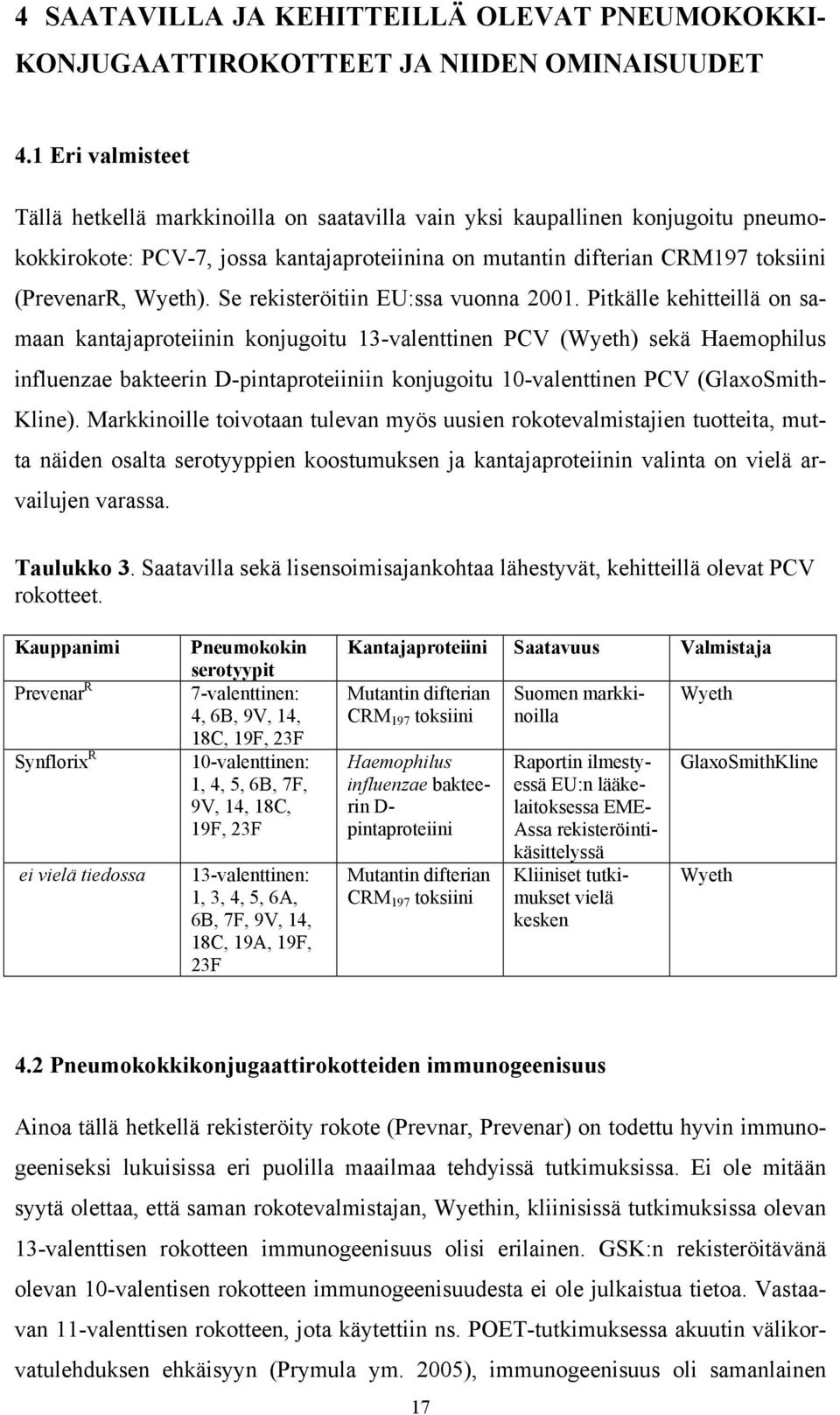 Se rekisteröitiin EU:ssa vuonna 2001.