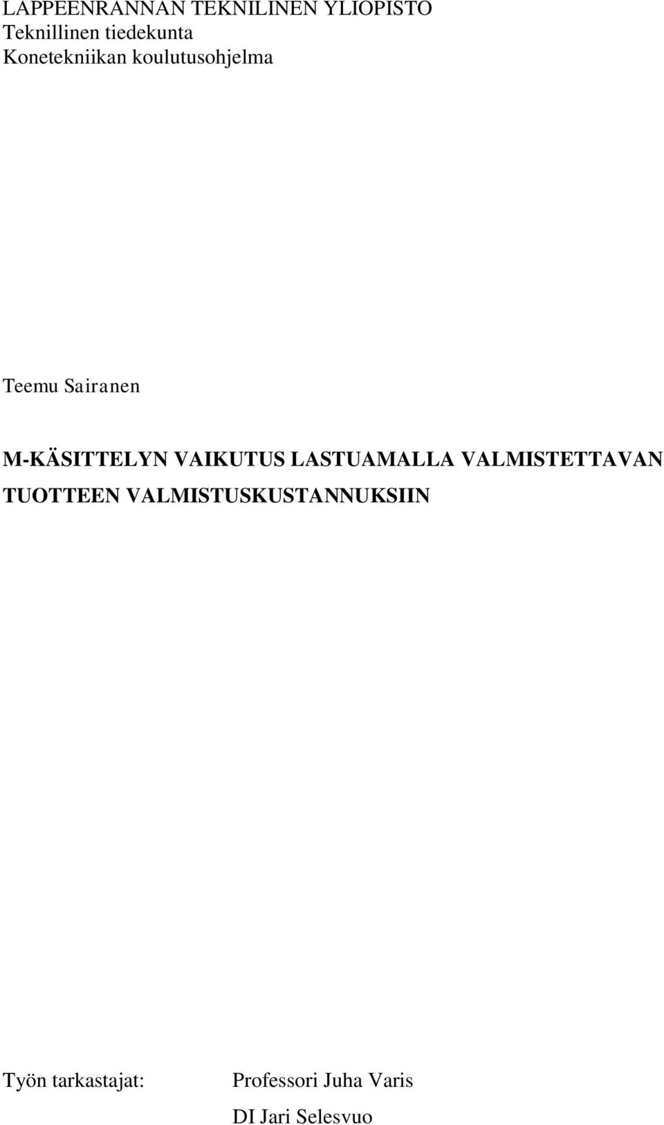 VAIKUTUS LASTUAMALLA VALMISTETTAVAN TUOTTEEN