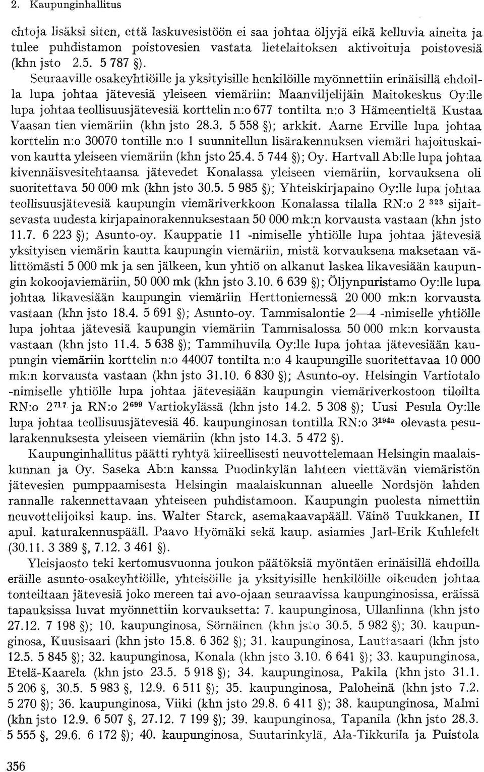 korttelin n:o 677 tontilta n:o 3 Hämeentieltä Kustaa Vaasan tien viemäriin (khnjsto 28.3. 5 558 ); arkkit.