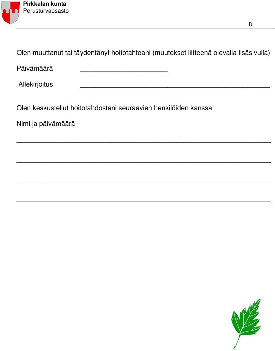 Päivämäärä Allekirjoitus Olen keskustellut