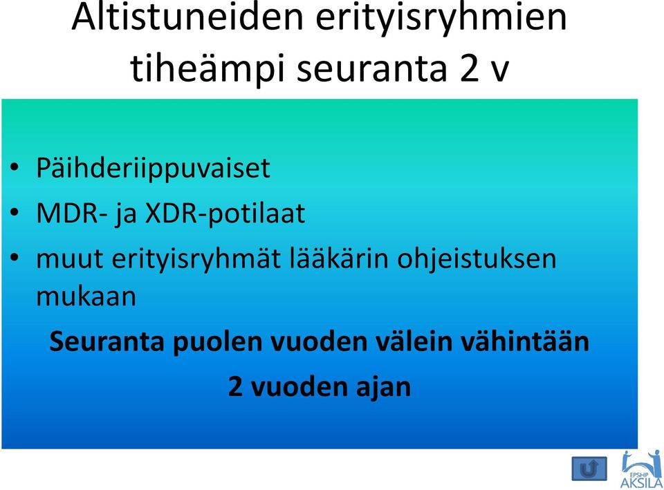 muut erityisryhmät lääkärin ohjeistuksen mukaan