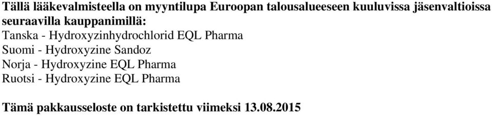 EQL Pharma Suomi - Hydroxyzine Sandoz Norja - Hydroxyzine EQL Pharma Ruotsi
