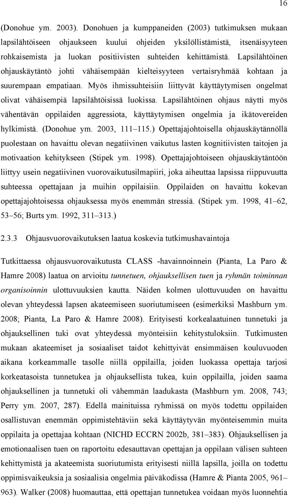 Lapsilähtöinen ohjauskäytäntö johti vähäisempään kielteisyyteen vertaisryhmää kohtaan ja suurempaan empatiaan.