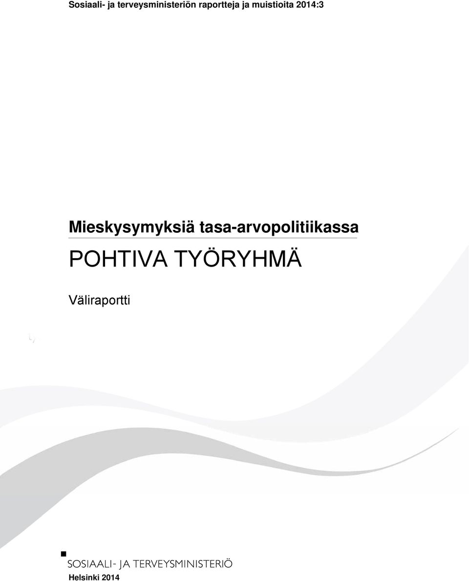 Mieskysymyksiä