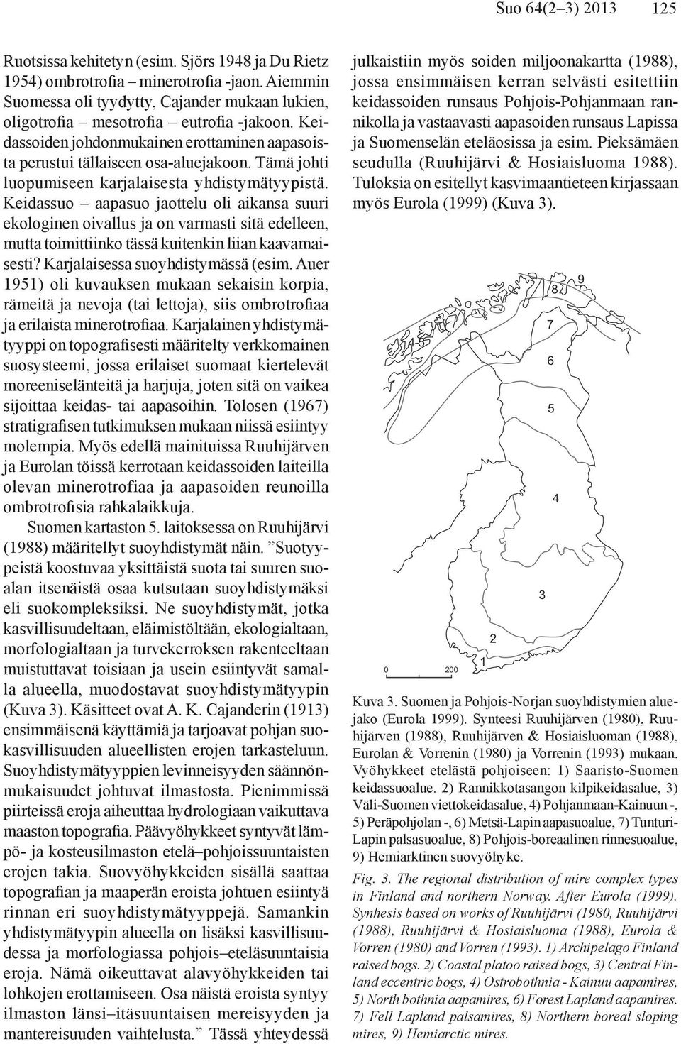 Tämä johti luopumiseen karjalaisesta yhdistymätyypistä.