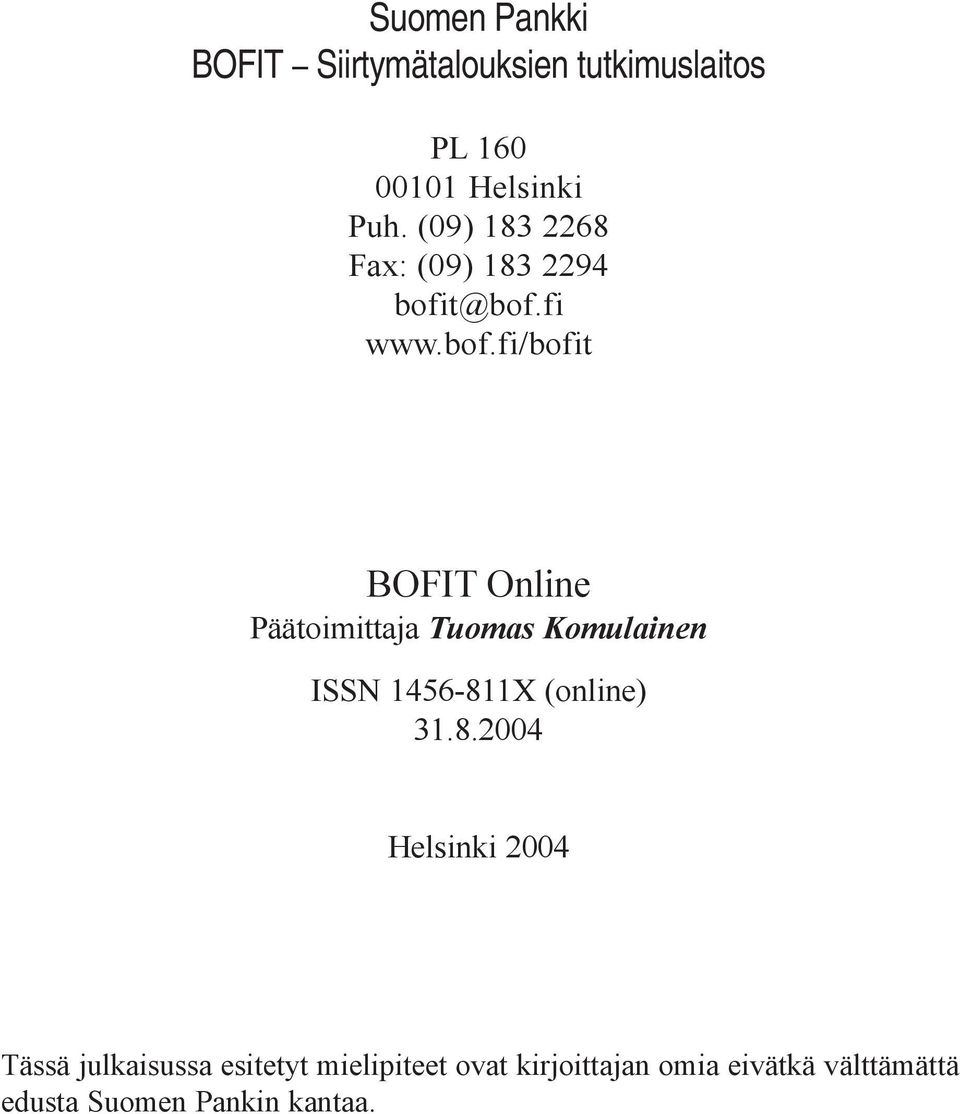 fi BOFIT Online Päätoimittaja Tuomas Komulainen ISSN 1456-81
