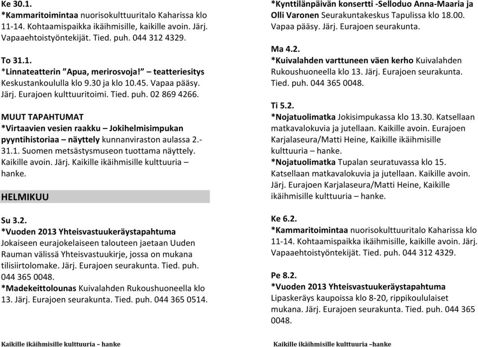 Kaikille ikäihmisille kulttuuria hanke. HELMIKUU Su 3.2.