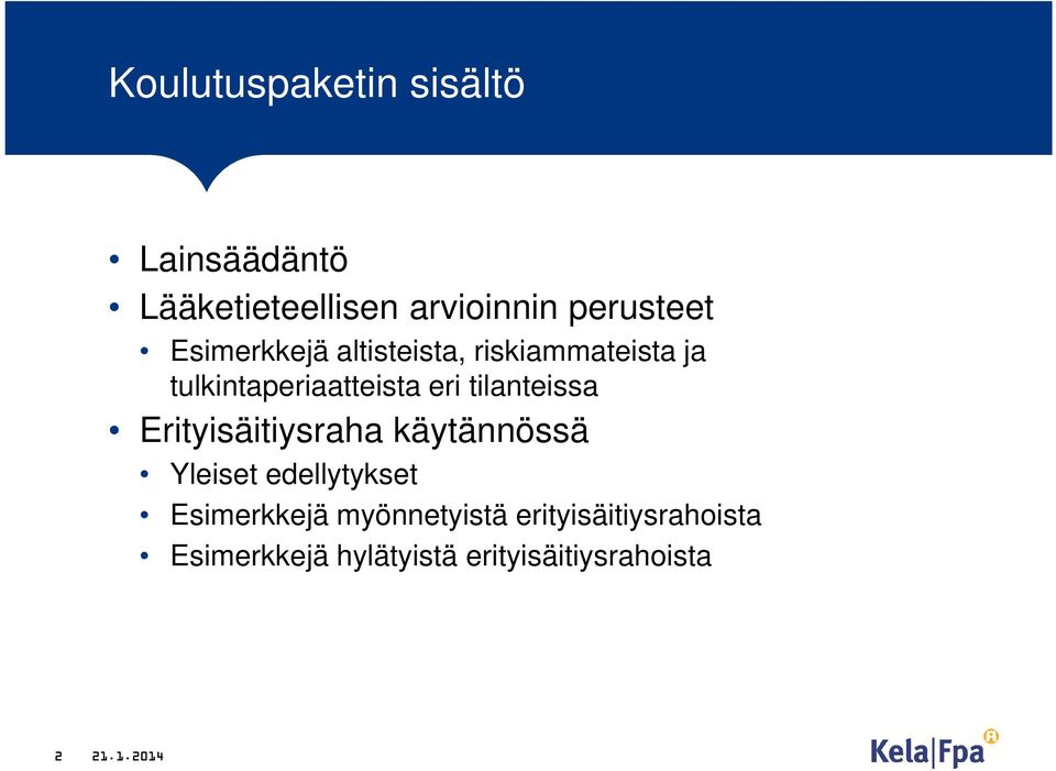 tilanteissa Erityisäitiysraha käytännössä Yleiset edellytykset Esimerkkejä