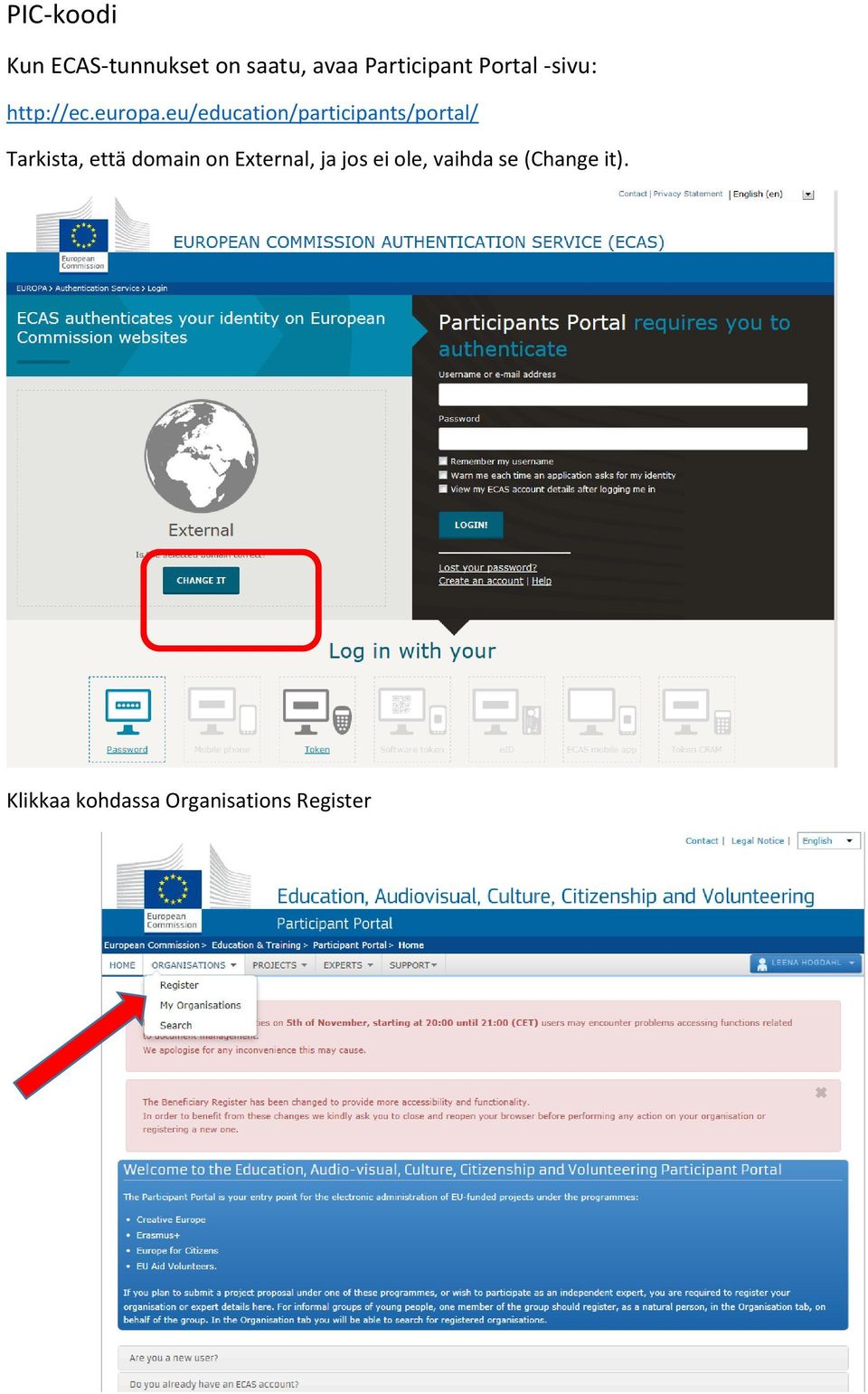 eu/education/participants/portal/ Tarkista, että domain on