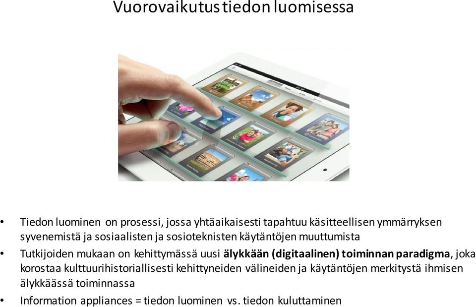 kehittymässä uusi älykkään (digitaalinen) toiminnan paradigma, joka korostaa kulttuurihistoriallisesti