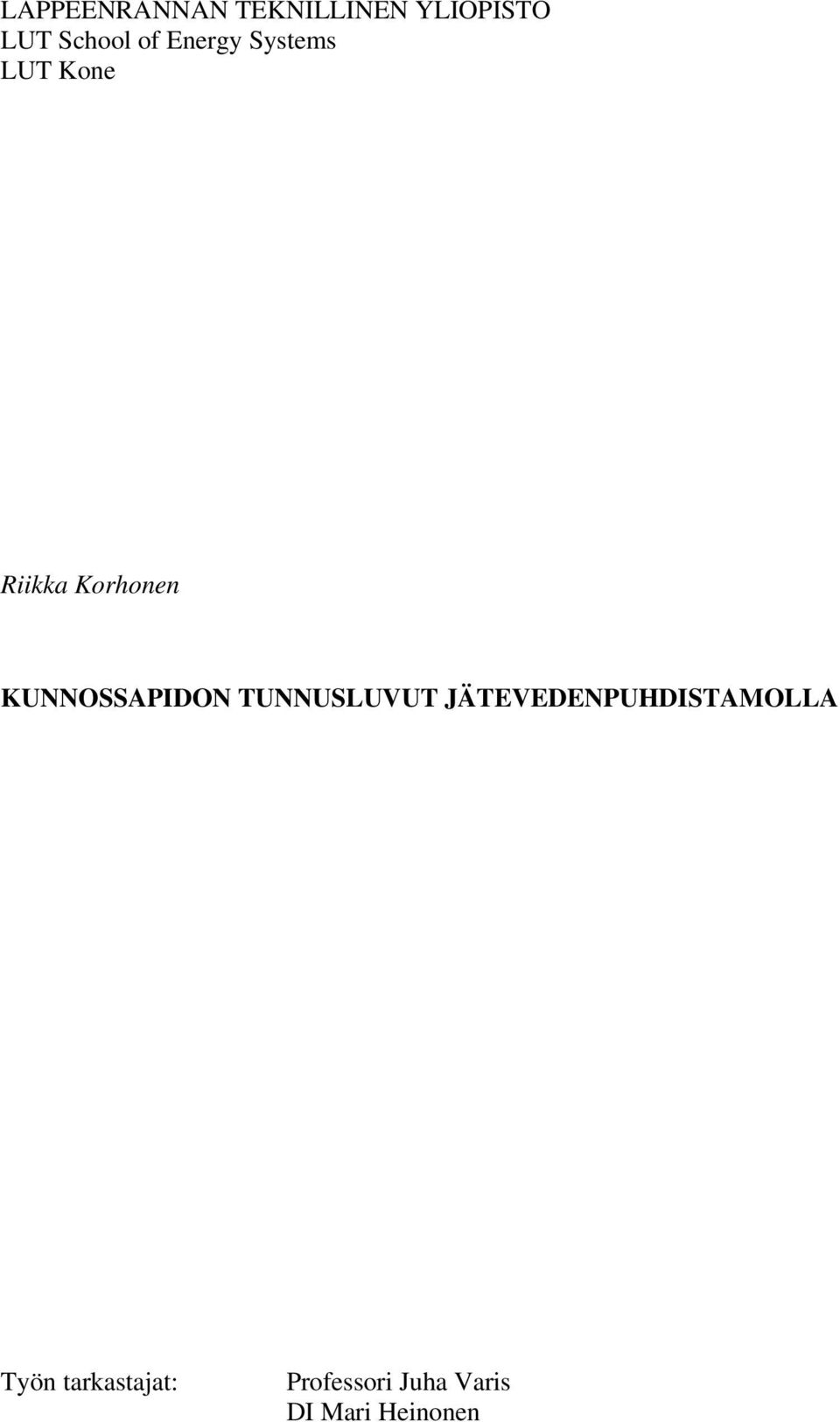 KUNNOSSAPIDON TUNNUSLUVUT JÄTEVEDENPUHDISTAMOLLA