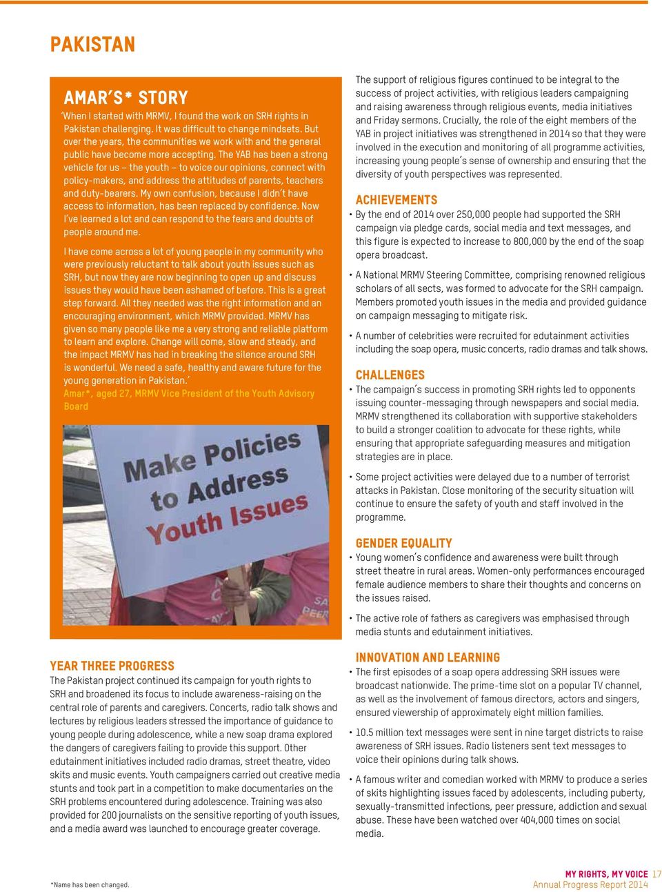 The YAB has been a strong vehicle for us the youth to voice our opinions, connect with policy-makers, and address the attitudes of parents, teachers and duty-bearers.