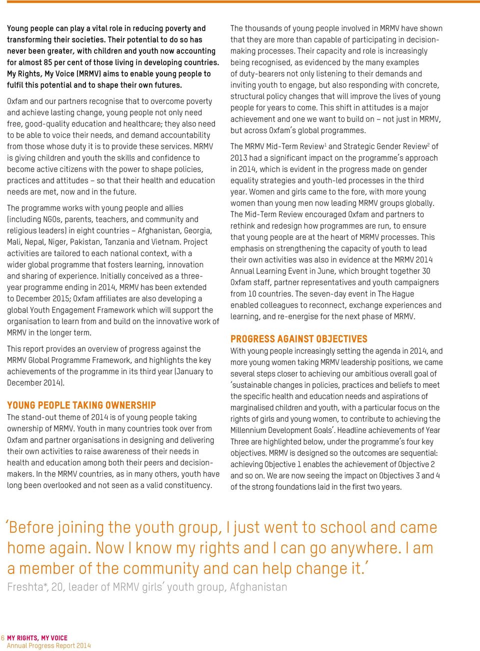 My Rights, My Voice (MRMV) aims to enable young people to fulfil this potential and to shape their own futures.