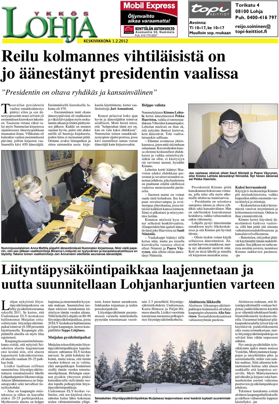 fi Reilu kolmannes vihtiläisistä on jo äänestänyt presidentin vaalissa Presidentin on oltava ryhdikäs ja kansainvälinen Tasavallan presidentin vaalien ennakkoäänestys päättyi eilen ja sen