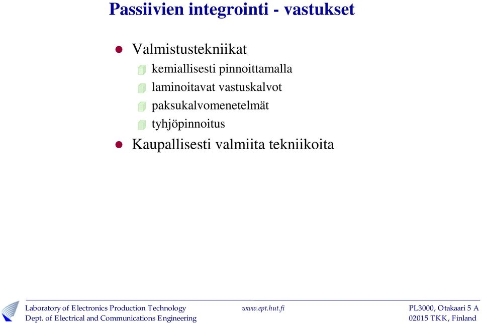 pinnoittamalla laminoitavat vastuskalvot