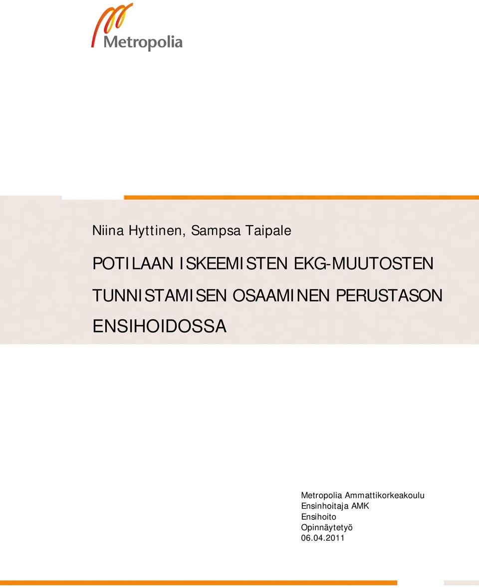 OSAAMINEN PERUSTASON ENSIHOIDOSSA Metropolia