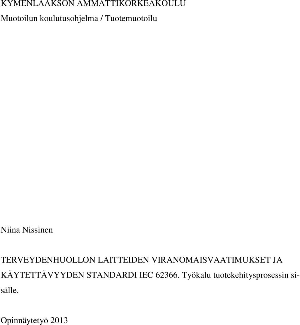 VIRANOMAISVAATIMUKSET JA KÄYTETTÄVYYDEN STANDARDI IEC